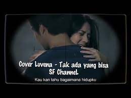 Download mp3 ditinggal pacar meninggal dan video mp4 gratis. Sedih Ditinggal Kekasih Mati Cover Lagu Luvena Tak Ada Yang Bisa Youtube
