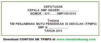 Pada kesempatan kali ini admin akan membagikan contoh surat keputusan (sk) kepala sekolah untuk berbagai kegiatan 2017.surat keputusan yaitu suatu surat yang dikeluarkan oleh instansi formal atau organisasi non formal yang dimiliki oleh pimpinan yang tertinggi atau pimpinan , yang berisi peryataan memutuskan sesuatu hal yang berhubungan dengan. Download Contoh Sk Tpmps Tim Penjaminan Mutu Pendidikan Sekolah