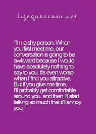 Quotes To My Shy Guy Quotesgram Shy Quotes Good Life Quotes Life Quotes