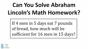 can you solve abraham lincolns math homework mind your