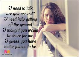 In all the world, there is no heart for me like yours. 15 Candid Love Rejection Quotes That Will Make You Cry