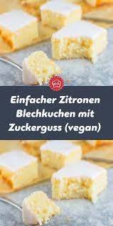 Einfacher Zitronen Blechkuchen Mit Zuckerguss Vegan In 2020 Zitronen Blechkuchen Vegan Blechkuchen Grundrezept Kuchen