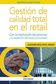 Maybe you would like to learn more about one of these? Gestion De Calidad Total En El Retail Con La Implicacion De Personas Y La Satisfaccion Del Cliente Y La Sociedad Empresa Y Gestion Spanish Edition Ebook Deulofeu Aymar Joaquim Amazon De Kindle Shop