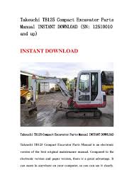 Takeuchi tb175 tracked dumper morooka mst2200 tractor fendt 396v. Takeuchi Tb125 Compact Excavator Parts Manual Instant Download Sn 12