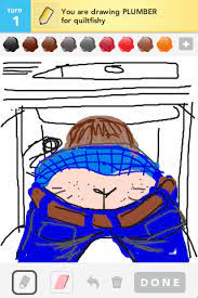Plumber F Who Ever Did This Is Hilarious Thanks Mystery Person From Draw Something Now I Know How To Draw A Plumber