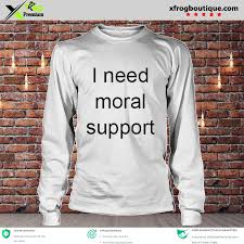 Funny I Need Moral Support But The M Is Silent Shirt Hoodie Sweater Long Sleeve And Tank Top