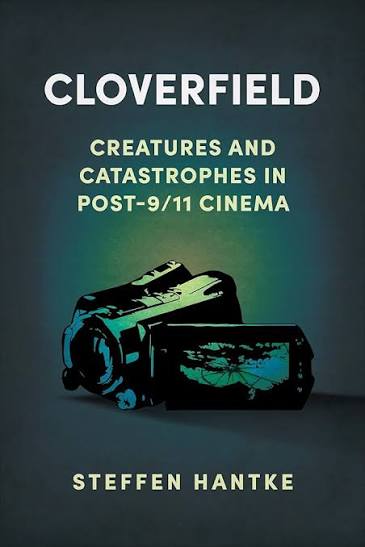 Amazon.com: Cloverfield: Creatures and Catastrophes in Post-9/11 Cinema  (Reframing Hollywood): 9781496846754: Hantke, Steffen: Books