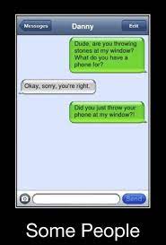 (if you like these funny text messages and free sms jokes then you're bound to like these funny inspirational quotes too!) ~~~. Yeah Some People Funny Text Messages Funny Text Message Jokes Funny Texts Jokes