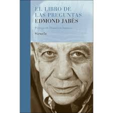 En el libro de las preguntas encontramos la curiosidad, la admiración y la emoción de neruda por los tópicos más próximos y los más remotos. El Libro De Las Preguntas De Autor Edmond Jabes Pdf Espanol Gratis