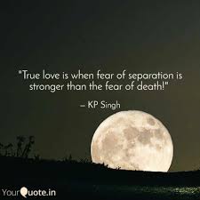 True Love Is When Fear O Quotes Writings By Kanwalpreet Singh Yourquote