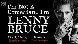 I’M NOT A COMEDIAN…I’M LENNY BRUCE