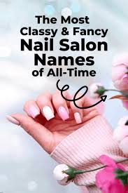 329 Most Creative Unique Nail Salon Names Slogans 2020 In 2020 Nail Salon Names Salon Names Nail Salon