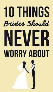 10 Things No Bride Should Worry About On Her Wedding Day Find Out More At Shefinds Com Stress Free Wedding Wedding Day Tips Wedding Stress