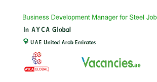 Business Development Manager For Steel Company In 2020 Executive Jobs United Arab Emirates Company Job