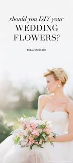 Maybe you would like to learn more about one of these? Should You Diy Your Wedding Flowers 10 Dos Don Ts To Help You Decide