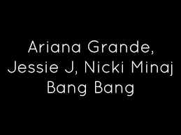 2 мин и 33 сек nicki minaj & ariana grande. Download Jessie J Ariana Grande Nicki Minaj Bang Bang Lyrics Mp3 And Mp4 Versantmusic Download Trending Music Songs For Free