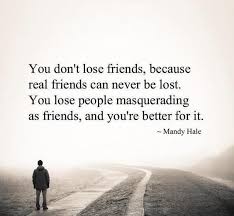 Losing A Friend Sayings Losing Friends Quotes Friends Forever Quotes Lost Quotes