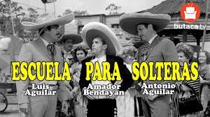Escuela Para Solteras Pelicula Completa Con Antonio Aguilar Youtube