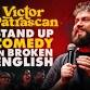 Stand up Comedy in broken English • Victor event image