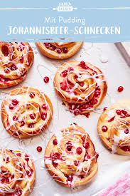 Johannisbeer Schnecken Mit Pudding Die Besten Backrezepte Mit Gelinggarantie Rezept In 2020 Rezepte Einfach Backen Lecker