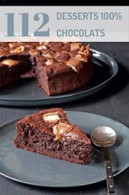 Desserts 100 Chocolats Chocolat Gourmandise Tarte Sucree