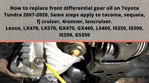 Crewmax 4wd rear 7.6 pints. How To Replace Front Differential Gear Oil On Toyota Tundra 2007 2020 Change Gear Oil On Toyota Youtube