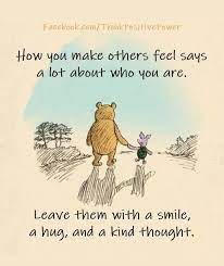 Leave Others With A Smile A Hug And A Kind Thought Be A True Inspiring Stories Pooh Quotes Winnie The Pooh Quotes Cute Quotes