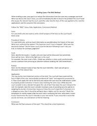 This format is most often used in examinations and law schools to solve hypothetical questions. Briefing Cases The Irac Method When Briefing A Case Your Goal