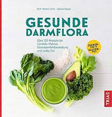 Darmsanierung Wie Sie In 7 Tagen Eine Gesunde Darmflora Entwickeln Naturlich Entgiften Und Effektiv Gewicht Verlieren Amaz In 2020 Darmflora Leaky Gut Candida Diat