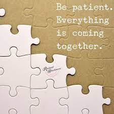 Do You Ever Think Your Life Is Like A Puzzle And You Have A Missing Piece Or Pieces Be Patient Today Is A N Puzzle Quotes Puzzle Pieces Quotes Pieces Quotes