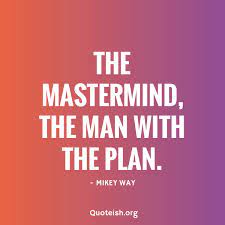 It doesn't often multitask, and when it does, it does so with a purpose. Top 10 Quotes On Mastermind Quoteish