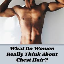 What Do Women Think About Men S Chest Hair Trimmed Or Not Bellatory Fashion And Beauty