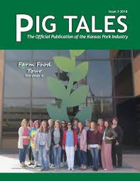 Pig Tales Issue 3 2018 by Kansas Pork Association