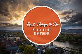 It is situated on the floodplains of the susqehanna river and was named after two british mps who were the center started life as a movie theater in 1938. The 20 Best Things To Do In Wilkes Barre Pennsylvania 570menu