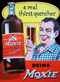 Moxie increases the user's attack one stage upon fainting an opponent. Soda Pop From The Past Moxie Soda A Real Thirst Quencher Drink Moxie Moxie Soda Old Advertisements Retro Ads