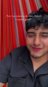 Música de Alex Ponce: ¡Mis Favoritas en Cuenca!