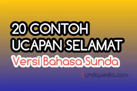 Selamat jalan, selamat datang, dan lain. 20 Ucapan Selamat Versi Sunda Pagi Siang Malam Datang Ulang Tahun Dll Sundapedia Com