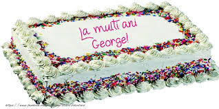 La mulți ani, dragă surioara! George La Multi Ani Tort Felicitari De Zi De Nastere Pentru George Mesajeurarifelicitari Com