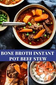 Bone Broth Instant Pot Beef Stew Recipe Crockpot Stovetop Too Bessie Bakes Recipe Instant Pot Beef Stew Recipe Crockpot Recipes Beef Stew Stew Recipes