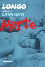 His world is the decadent neighbourhood of boca do lixo. Longo Caminho Da Morte 1972 Imdb