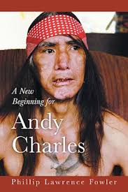 A New Beginning For Andy Charles by Phillip Lawrence Fowler