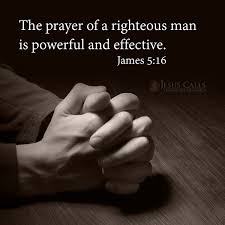 The Prayer Of A Righteous Man Is Powerful And Effective James 5 16 Inspirational Prayers Transformation Quotes Meaningful Words