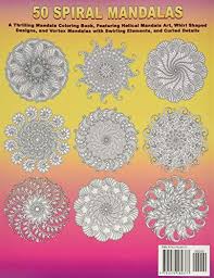 A valentine's day coloring book, containing 50 romantic mandalas, love trees, swirl designs, and flowery hearts. 50 Spiral Mandalas A Thrilling Mandala Coloring Book Featuring Helical Mandala Art Whirl Shaped Designs And Vortex Mandalas With Swirling Elements And Curled Details Pricepulse