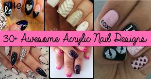 These acrylic nail designs are glamorous and unique, giving you the inspiration you'll need to create your own fabulous designs for that special occasion. 30 Awesome Acrylic Nail Designs You Ll Want In 2016
