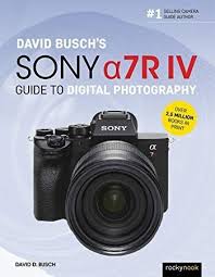 Epub David Busch S Sony Alpha A7r Iv Guide To Digital Photography The David Busch Camera Guide