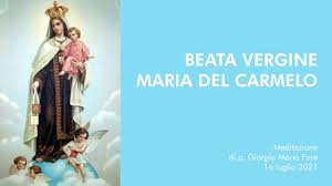 Beata Vergine Maria del Carmelo - p.Giorgio Maria Faré - YouTube