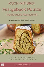 Traditionelle Kostlichkeit Aus Slowenien Festgeback Potitze Wellspa Portal In 2020 Lebensmittel Essen Geback Rezepte