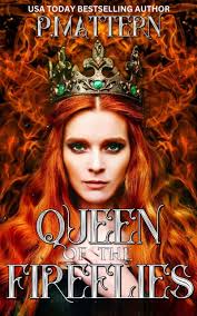 Queen of the Fireflies by P. Mattern