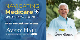 Navigating Medicare with Confidence - Educational Seminar