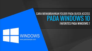 Cara Menambahkan Folder Pada Quick Access Favorites Pada Windows Windows